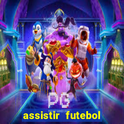 assistir futebol sem travar