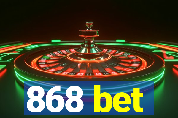 868 bet