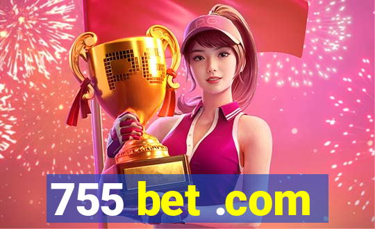 755 bet .com