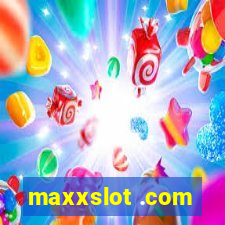 maxxslot .com