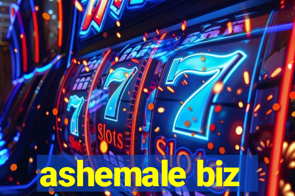 ashemale biz