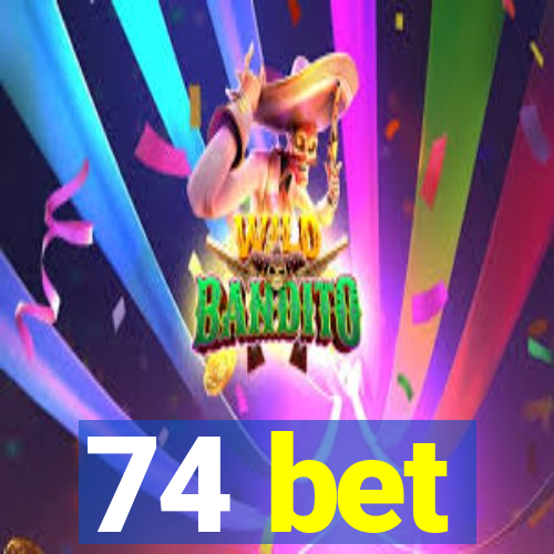 74 bet