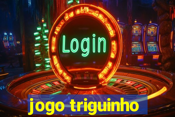 jogo triguinho