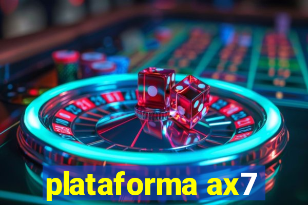 plataforma ax7