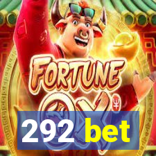 292 bet