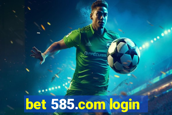 bet 585.com login