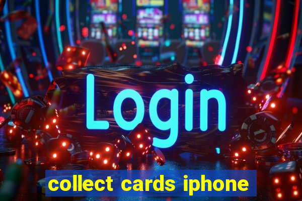 collect cards iphone