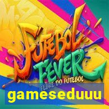 gameseduuu