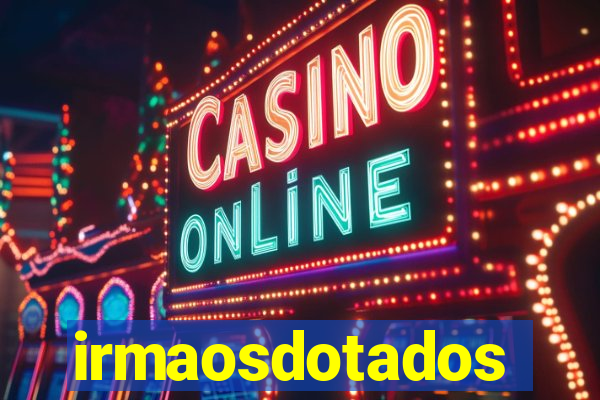 irmaosdotados