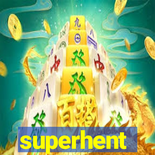 superhent