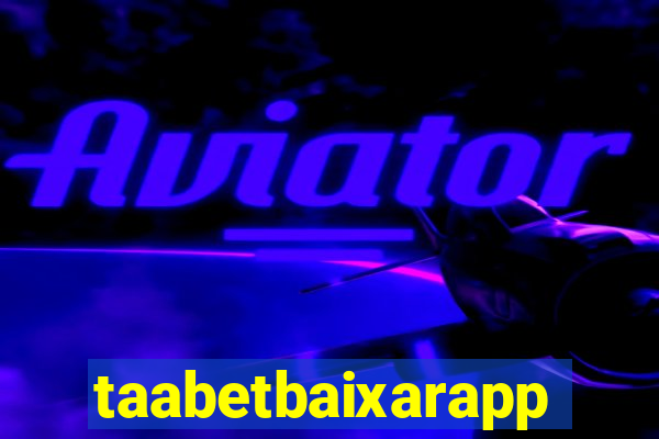 taabetbaixarapp