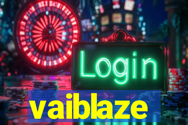 vaiblaze