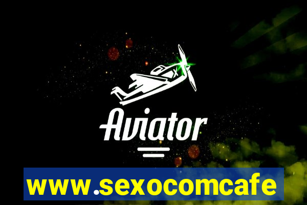 www.sexocomcafe.com.br